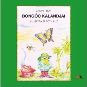 ZALÁN TIBOR - TÓTH ALÍZ: BONGÓC KALANDJAI