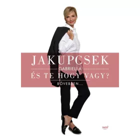 ÉS TE HOGY VAGY? - BŐVEBBEN...