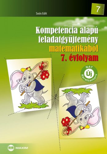 KOMPETENCIA ALAPÚ FELADATGYŰJTEMÉNY MATEMATIKÁBÓL 7. ÉVF. (NAT)