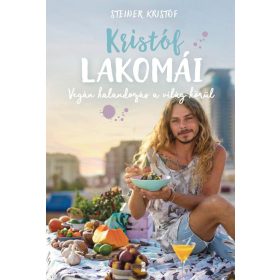 KRISTÓF LAKOMÁI - VEGÁN KALANDOZÁS A VILÁG KÖRÜL