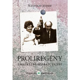 PROLIREGÉNY - EMLÉKEZNI SZABAD, UGYE?
