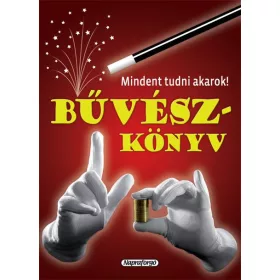 BŰVÉSZKÖNYV - MINDENT TUDNI AKAROK!