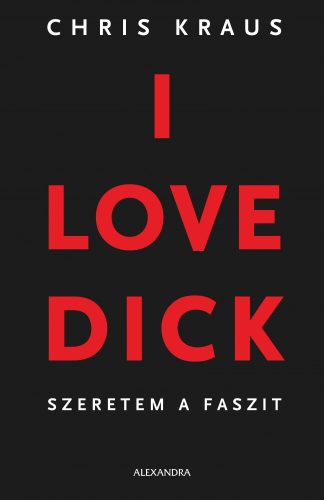 I LOVE DICK - SZERETEM A FASZIT