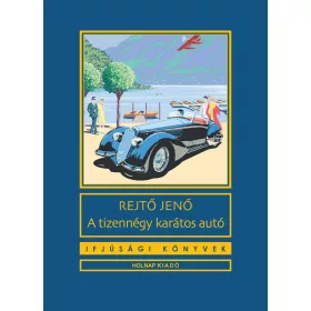 A TIZENNÉGY KARÁTOS AUTÓ - IFJÚSÁGI KÖNYVEK