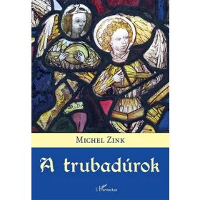 MICHEL ZINK: A TRUBADÚROK