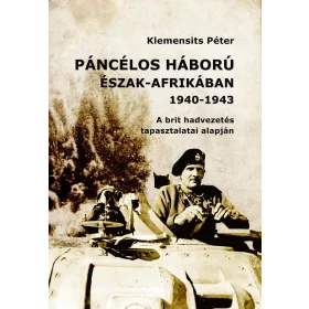 PÁNCÉLOS HÁBORÚ ÉSZAK-AFRIKÁBAN (1940-1943)