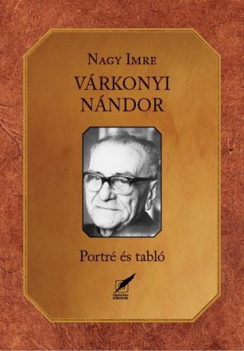 VÁRKONYI NÁNDOR - PORTRÉ ÉS TABLÓ