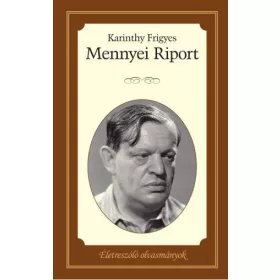 MENNYEI RIPORT - ÉLETRESZÓLÓ OLVASMÁNYOK