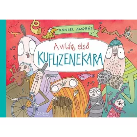 DÁNIEL ANDRÁS: A VILÁG ELSŐ KUFLIZENEKARA