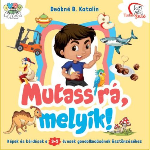 MUTASS RÁ, MELYIK! 3-5 ÉVESEKNEK