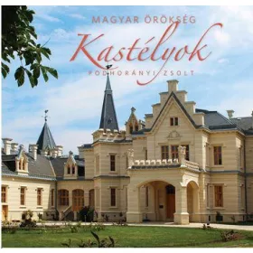 KASTÉLYOK - MAGYAR ÖRÖKSÉG