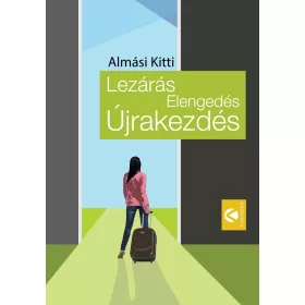 LEZÁRÁS, ELENGEDÉS, ÚJRAKEZDÉS