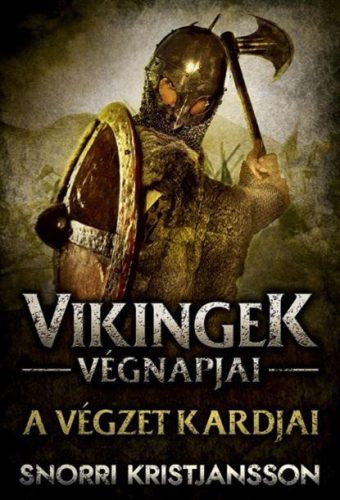 A VÉGZET KARDJAI - VIKINGEK VÉGNAPJAI 1.