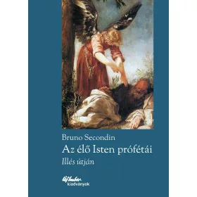 AZ ÉLŐ ISTEN PRÓFÉTÁI - ILLÉS ÚTJÁN