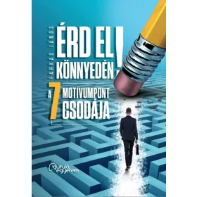 ÉRD EL KÖNNYEDÉN! - A 7 MOTÍVUMPONT CSODÁJA