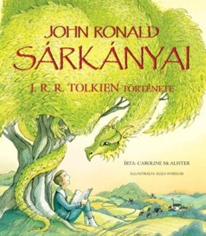 JOHN RONALD SÁRKÁNYAI - J. R. R. TOLKIEN TÖRTÉNETE