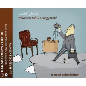 MILYENEK MÉG A MAGYAROK? - HANGOSKÖNYV -