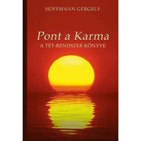 PONT A KARMA - A TÉT-RENDSZER KÖNYVE