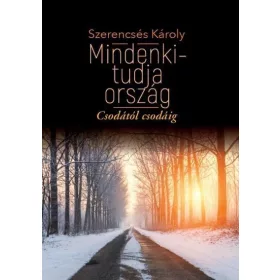 MINDENKI-TUDJA ORSZÁG - CSODÁTÓL CSODÁIG