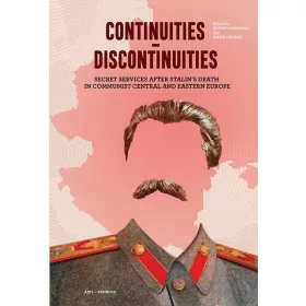   CONTINUITIES  DISCONTINUITIES SECRET SERVICES AFTER STALINS DEATH IN COMMUNIST