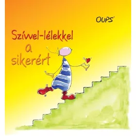 SZÍVVEL-LÉLEKKEL A SIKERÉRT - OUPS