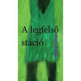 A LEGFELSŐ STÁCIÓ