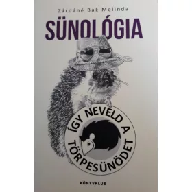 SÜNOLÓGIA - ÍGY NEVELD A TÖRPESÜNÖDET