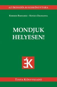 MONDJUK HELYESEN! - AZ ÉKESSZÓLÁS KISKÖNYVTÁRA