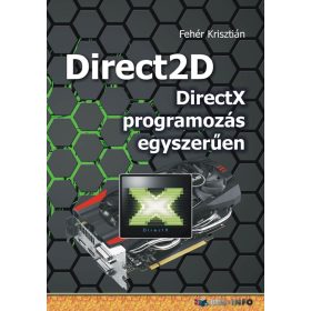 DIRECT2D - DIRECTX PROGRAMOZÁS EGYSZERŰEN