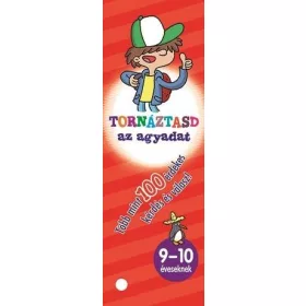 TORNÁZTASD AZ AGYADAT! - 9-10 ÉVESEKNEK