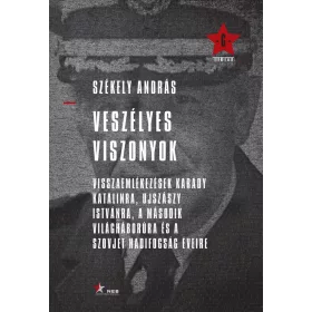   VESZÉLYES VISZONYOK - VISSZAEMLÉKEZÉSEK KARÁDY KATALINRA, UJSZÁSZY ISTVÁNRA, A M