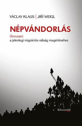 NÉPVÁNDORLÁS - ÚTMUTATÓ A JELENLEGI MIGRÁCIÓS VÁLSÁG MEGÉRTÉSÉHEZ