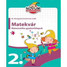 MATEKVÁR - MATEMATIKA GYAKORLÓLAPOK 2. OSZTÁLY