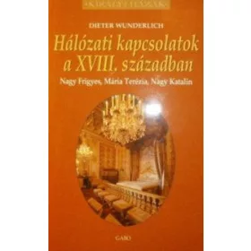 HÁLÓZATI KAPCSOLATOK A XVIII. SZÁZADBAN - KIRÁLYI HÁZAK