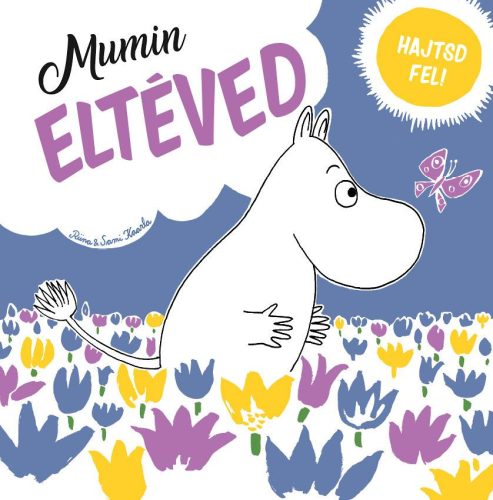 MUMIN ELTÉVED - HAJTSD FEL!