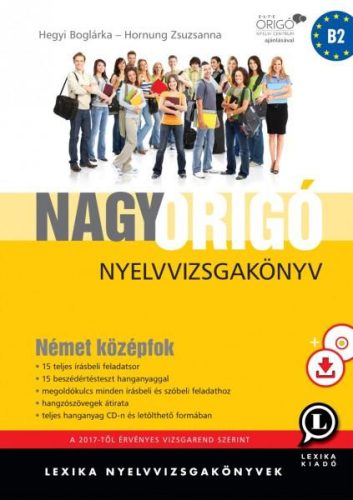 NAGY ORIGÓ NYELVVIZSGAKÖNYV - NÉMET KÖZÉPFOK -HARMADIK KIADÁS