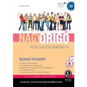 NAGY ORIGÓ NYELVVIZSGAKÖNYV - SPANYOL KÖZÉPFOK
