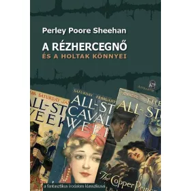 A RÉZHERCEGNŐ - ÉS A HOLTAK KÖNNYEI