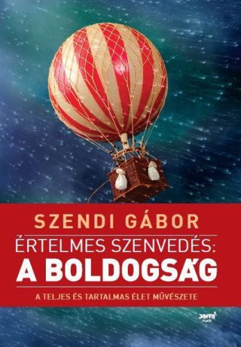 ÉRTELMES SZENVEDÉS: A BOLDOGSÁG (ÚJ! 2018)