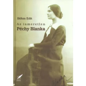 AZ ISMERETLEN PÉCHY BLANKA