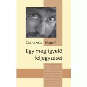 EGY MEGFIGYELŐ FELJEGYZÉSEI
