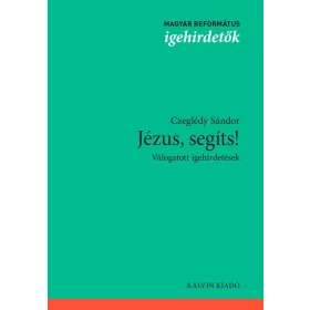 JÉZUS, SEGÍTS! - VÁLOGATOTT IGEHIRDETÉSEK