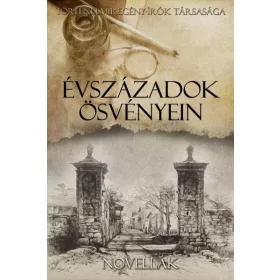 ÉVSZÁZADOK ÖSVÉNYEIN - NOVELLÁK