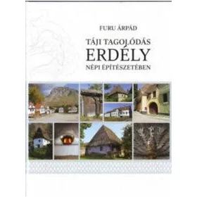 TÁJI TAGOLÓDÁS ERDÉLY NÉPI ÉPÍTÉSZETÉBEN