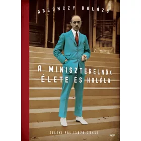   A MINISZTERELNÖK ÉLETE ÉS HALÁLA - TELEKI PÁL (1879-1941)  - KÖTÖTT