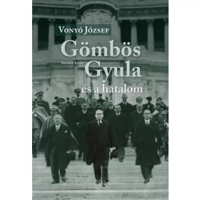 GÖMBÖS GYULA ÉS A HATALOM