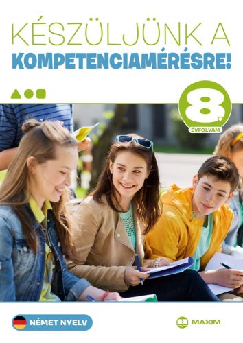 KÉSZÜLJÜNK A KOMPETENCIAMÉRÉSRE! - NÉMET NYELV 8. ÉVFOLYAM