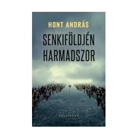 SENKIFÖLDJÉN HARMADSZOR