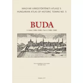   BUDA - II. KÖTET (1686-1848) - MAGYAR VÁROSTÖRTÉNETI ATLASZ 5.