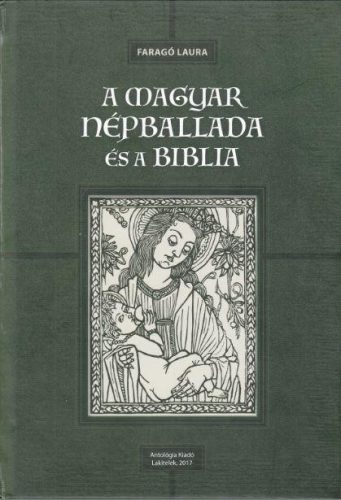 A MAGYAR NÉPBALLADA ÉS A BIBLIA - CD MELLÉKLETTEL